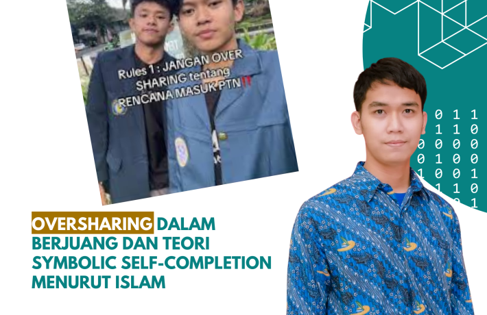 Oversharing dalam Berjuang dan Teori Symbolic Self-Completion Menurut Islam