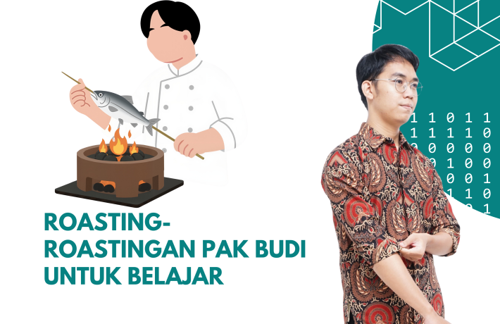 Roasting-Roastingan Pak Budi untuk Belajar