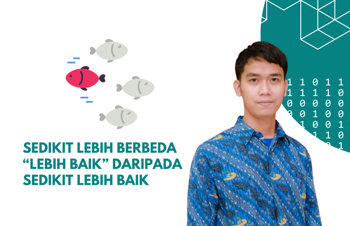 Sedikit Lebih Berbeda “lebih baik” daripada Sedikit Lebih Baik